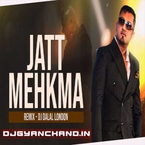 Jatt Mehkma Glory Bhushan Kumar Yo Yo Honey Singh Club Remix DJ Dalal London Jatt Mehkma Glory Bhushan Kumar Yo Yo Honey Singh Club Remix DJ Dalal London